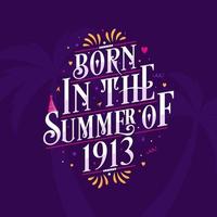 Calligraphic Lettering birthday quote, Born in the summer of 1913 vector