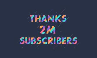 Thanks 2M subscribers, 2000000 subscribers celebration modern colorful design. vector