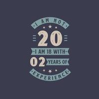 I am not 20, I am 18 with 2 years of experience - 20 years old birthday celebration vector