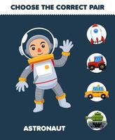 Education game for children choose the correct pair for cute cartoon astronaut profession rocket tractor taxi or tank printable worksheet