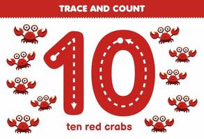 juego educativo para niños rastreando el número diez y contando la hoja de trabajo imprimible de animales de cangrejo rojo de dibujos animados lindo vector