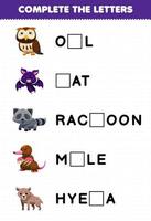 Education game for children complete the letters from cute nocturnal animal name printable worksheet vector