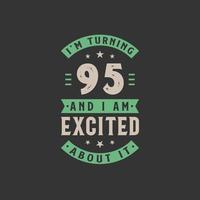 I'm Turning 95 and I am Excited about it, 95 years old birthday celebration vector