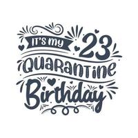 es mi cumpleaños número 23 en cuarentena, diseño de cumpleaños de 23 años. Celebración del 23 cumpleaños en cuarentena. vector