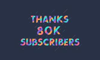 gracias 80k suscriptores, 80000 suscriptores celebración diseño colorido moderno. vector