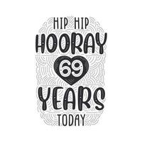 Birthday anniversary event lettering for invitation, greeting card and template, Hip hip hooray 69 years today. vector