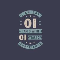 I am not 1, I am 0 with 1 years of experience - 1 years old birthday celebration vector