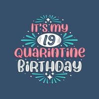 es mi cumpleaños número 19 en cuarentena, diseño de cumpleaños de 19 años. Celebración del 19 cumpleaños en cuarentena. vector