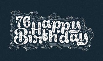 76 letras de feliz cumpleaños, 76 años de cumpleaños hermoso diseño tipográfico con puntos, líneas y hojas. vector