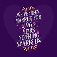 96th anniversary celebration calligraphy lettering. We've been Married for 96 years, nothing scares us vector