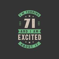 I'm Turning 71 and I am Excited about it, 71 years old birthday celebration vector