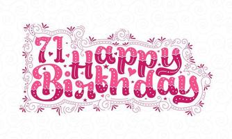 71st Happy Birthday lettering, 71 years Birthday beautiful typography design with pink dots, lines, and leaves. vector