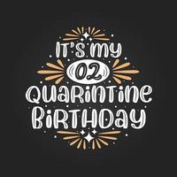 It's my 2 Quarantine birthday, 2nd birthday celebration on quarantine. vector