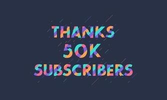 Thanks 50K subscribers, 50000 subscribers celebration modern colorful design. vector