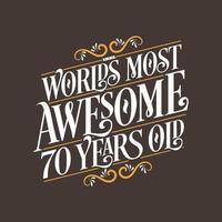 70 years birthday typography design, World's most awesome 70 years old vector