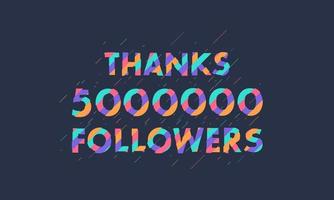 gracias 5000000 seguidores, celebración de 5 millones de seguidores diseño moderno y colorido. vector