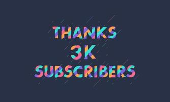 Thanks 3K subscribers, 3000 subscribers celebration modern colorful design. vector