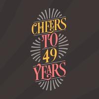 Cheers to 49 years, 49th birthday celebration vector