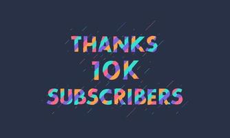 gracias 10k suscriptores, 10000 suscriptores celebración diseño moderno y colorido. vector