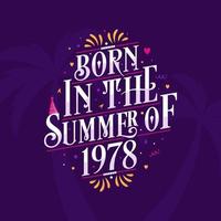 Calligraphic Lettering birthday quote, Born in the summer of 1978 vector