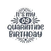 9th birthday celebration on quarantine, It's my 9 Quarantine birthday. vector