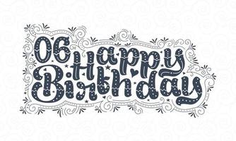 6 letras de feliz cumpleaños, hermoso diseño tipográfico de cumpleaños de 6 años con puntos, líneas y hojas. vector