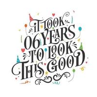 It took 6 years to look this good - 6 Birthday and 6 Anniversary celebration with beautiful calligraphic lettering design. vector