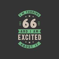 I'm Turning 66 and I am Excited about it, 66 years old birthday celebration vector