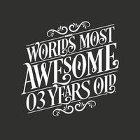 3 years birthday typography design, World's most awesome 3 years old vector