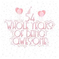 54 Years Birthday and 54 years Anniversary Celebration Typo Lettering. vector