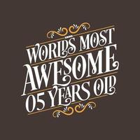 5 years birthday typography design, World's most awesome 5 years old vector