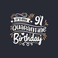 It's my 91 Quarantine birthday, 91st birthday celebration on quarantine. vector