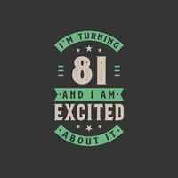 I'm Turning 81 and I am Excited about it, 81 years old birthday celebration vector