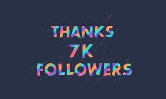 Thanks 7K followers, 7000 followers celebration modern colorful design. vector