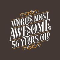 56 years birthday typography design, World's most awesome 56 years old vector