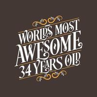 34 years birthday typography design, World's most awesome 34 years old vector