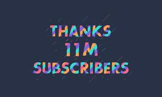 Thanks 11M subscribers, 11000000 subscribers celebration modern colorful design. vector