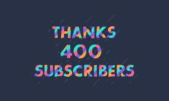 Thanks 400 subscribers celebration modern colorful design. vector