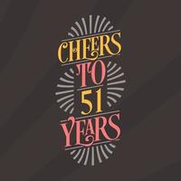 Cheers to 51 years, 51st birthday celebration vector