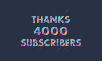 Thanks 4000 subscribers, 4K subscribers celebration modern colorful design. vector