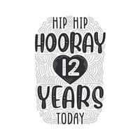 Hip hip hooray 12 years today, Birthday anniversary event lettering for invitation, greeting card and template. vector