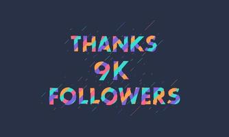Thanks 9K followers, 9000 followers celebration modern colorful design. vector