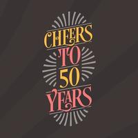 Cheers to 50 years, 50th birthday celebration vector