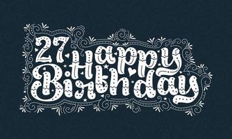 27 letras de feliz cumpleaños, 27 años de cumpleaños hermoso diseño tipográfico con puntos, líneas y hojas. vector