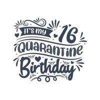 es mi cumpleaños número 16 en cuarentena, diseño de cumpleaños de 16 años. Celebración del 16 cumpleaños en cuarentena. vector