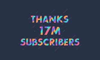 gracias 17 millones de suscriptores, 17000000 suscriptores celebración diseño colorido moderno. vector