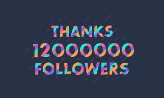 Thanks 12M followers, 12000000 followers celebration modern colorful design. vector