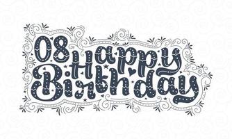 8th Happy Birthday lettering, 8 years Birthday beautiful typography design with dots, lines, and leaves. vector