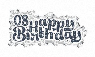 8th Happy Birthday lettering, 8 years Birthday beautiful typography design with dots, lines, and leaves. vector