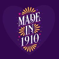 Made in 1910 Calligraphy lettering Birthday celebration vector